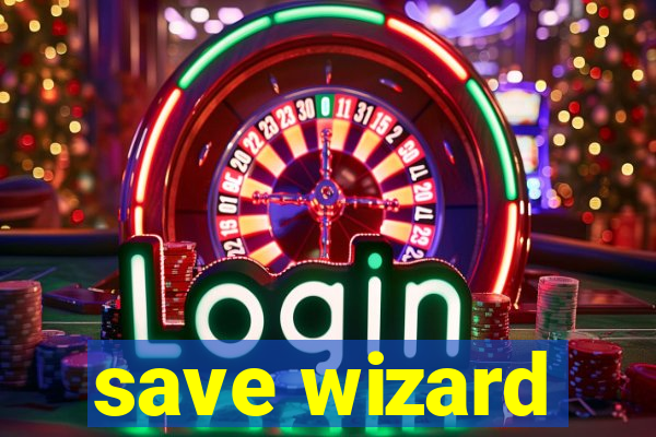 save wizard